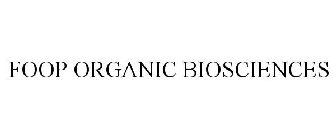 FOOP ORGANIC BIOSCIENCES