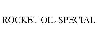 ROCKET OIL SPECIAL