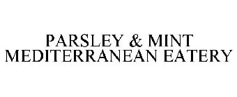PARSLEY & MINT MEDITERRANEAN EATERY
