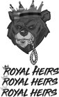ROYAL HEIRS ROYAL HEIRS ROYAL HEIRS