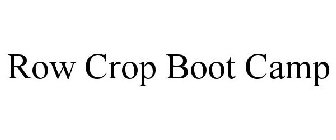 ROW CROP BOOT CAMP