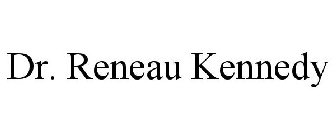 DR. RENEAU KENNEDY