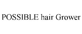 POSSIBLE HAIR GROWER