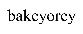 BAKEYOREY