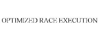 OPTIMIZED RACE EXECUTION