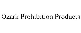 OZARK PROHIBITION PRODUCTS