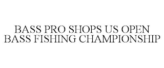 BASS PRO SHOPS US OPEN BASS FISHING CHAMPIONSHIP