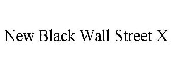 NEW BLACK WALL STREET X