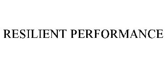 RESILIENT PERFORMANCE