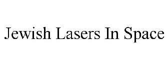 JEWISH LASERS IN SPACE