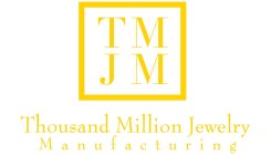 TMJM THOUSAND MILLION JEWELRY MANUFACTURING