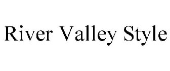RIVER VALLEY STYLE