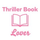 THRILLER BOOK LOVER