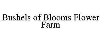 BUSHELS OF BLOOMS FLOWER FARM