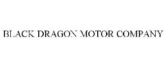 BLACK DRAGON MOTOR COMPANY