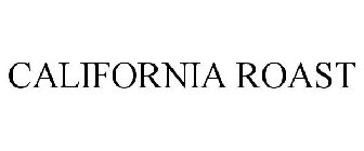 CALIFORNIA ROAST