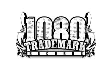 1080 TRADEMARK RECORDS