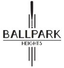 BALLPARK HEIGHTS