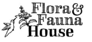 FLORA & FAUNA HOUSE