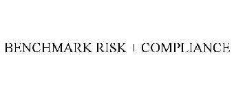 BENCHMARK RISK + COMPLIANCE