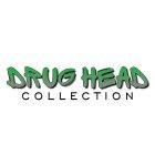 DRUG HEAD COLLECTION