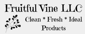 FRUITFUL VINE LLC CLEAN FRESH IDEAL PRODUCTS