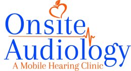 ONSITE AUDIOLOGY A MOBILE HEARING CLINIC