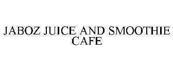 JABOZ JUICE AND SMOOTHIE CAFE