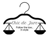 CHIC DE JURE FOLLOW THE LAW... IN STYLE