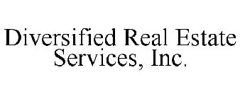 DIVERSIFIED REAL ESTATE SERVICES, INC.