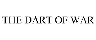 THE DART OF WAR