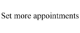 SET MORE APPOINTMENTS
