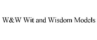 W&W WIT AND WISDOM MODELS