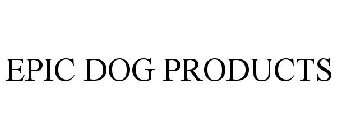 EPIC DOG PRODUCTS