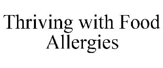 THRIVING WITH FOOD ALLERGIES