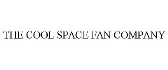 THE COOL SPACE FAN COMPANY