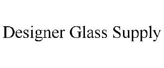 DESIGNER GLASS SUPPLY