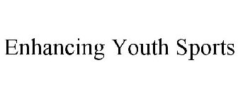 ENHANCING YOUTH SPORTS