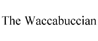 THE WACCABUCCIAN