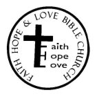 FAITH HOPE & LOVE BIBLE CHURCH FAITH HOPE LOVE
