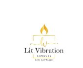 LV LIT VIBRATION CANDLES LET'S GET WAXED