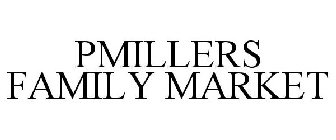 PMILLERS FAMILY MARKET