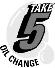 TAKE 5 OIL CHANGE