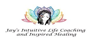 JAYS INTUITIVE LIFE COACHING AND INSPIRED HEALING