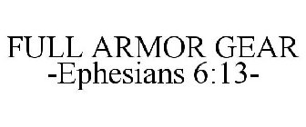 FULL .ARMOR. GEAR EPHESIANS 6:13