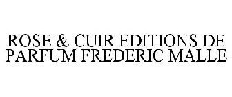ROSE & CUIR EDITIONS DE PARFUMS FREDERIC MALLE