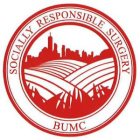 SOCIALLY RESPONSIBLE SURGERY BUMC