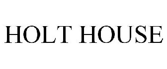 HOLT HOUSE