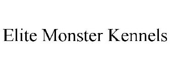 ELITE MONSTER KENNELS