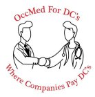 OCCMED FOR DC'S WHERE COMPANIES PAY DC'S